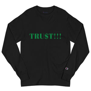 TRU$T Men's Champion Long Sleeve Shirt