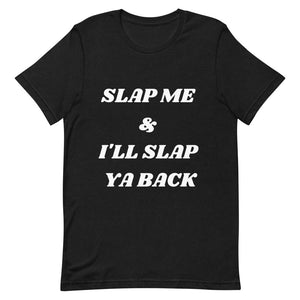 SLAP ME Short-Sleeve Unisex T-Shirt